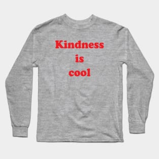 Kindness is Cool Long Sleeve T-Shirt